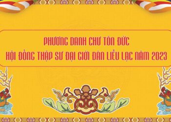 PHƯƠNG DANH CHƯ TÔN ĐỨC HỘI ĐỒNG THẬP SƯ ĐẠI GIỚI ĐÀN LIỄU LẠC 2023