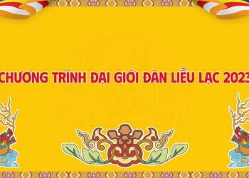 CHƯƠNG TRÌNH ĐẠI GIỚI ĐÀN LIỄU LẠC 2023